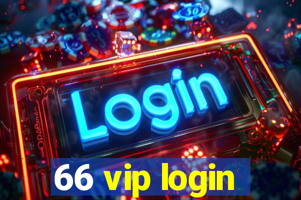 66 vip login